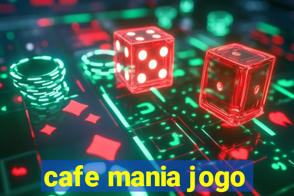 cafe mania jogo